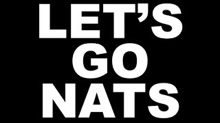 Let's Go Nats Let's Go Nats
