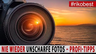 No more blurry photos – professional tips and secret tricks for perfect image sharpness