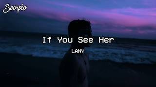 LANY | If You See Her