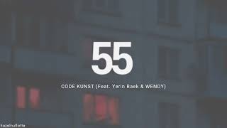CODE KUNST - 55 (Feat. Yerin Baek & WENDY) (Lyrics) [HAN/ROM/ENG]
