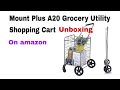 Mount Plus A20 Grocery Utility Shopping Cart, Stair Climber Unboxing  & on Amazon | BEST OF THINGS