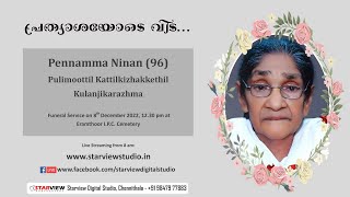 Funeral Service Live Streaming of Pennamma Ninan (96),Pulimoottil Kattilkizhakkethil,Kulanjikarazhma