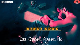 Iss Qadar Pyaar He | Hindi Romantic Song | Naresh Narayan | No Copyright song