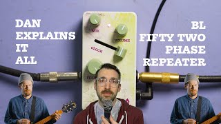 Dan Explains It All - BL-52 Phase Repeater