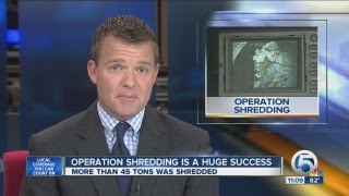 Operation Shredding Is A Huge Success