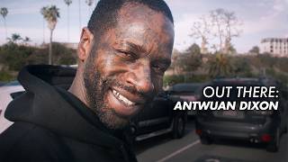 Out There: Antwuan Dixon