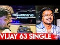 vijay 63 first single | bigil, ar rahman, atlee movie | thalapathy birthday special