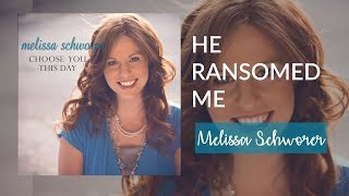 He Ransomed Me - A Hymn by Juliet H. Johnston