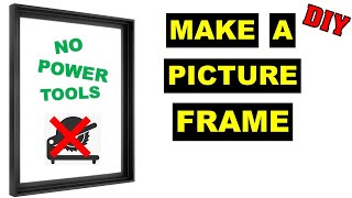 Make a picture frame. No power tools required.