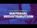 3 & 5 Series Motorized – Material Redistribution