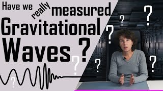 Have we really measured gravitational waves?