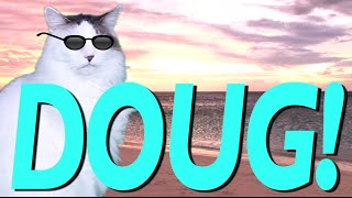 HAPPY BIRTHDAY DOUG! - EPIC CAT Happy Birthday Song