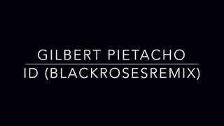 Gilbert pietacho ID (BLACKROSE/edit)