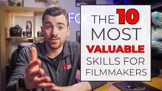 10 Most Valuable Skills For Filmmakers