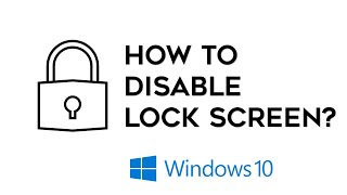 How To Disable Lock Screen on Windows 10 Tutorial