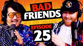 The Yin and Yang of Earthquakes | Ep 25 | Bad Friends with Andrew Santino and Bobby Lee