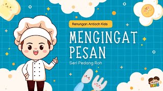 Mengingat Pesan (Seri Pedang Roh) | Renungan Antioch Kids 11 Oktober 2023