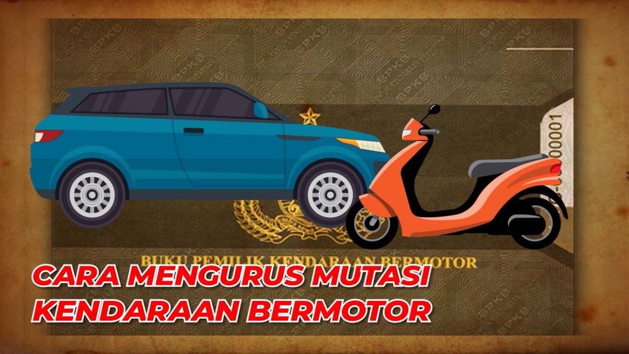 Simak! Panduan Mengurus Mutasi Kendaraan Bermotor, Dari Syarat Hingga ...