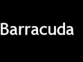 How to Pronounce Barracuda