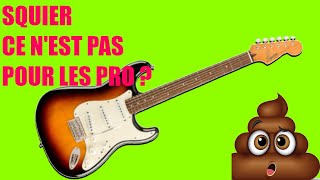 [Parlons Guitare] SQUIER CE N'EST PAS POUR LES PROS ?!?