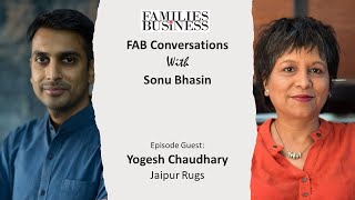 FAB Conversations with Sonu Bhasin:  Episode Guest, Yogesh Chaudhary, Jaipur Rugs