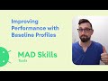 Improving Performance with Baseline Profiles - MAD Skills