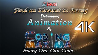 Find element in array | 4K HD | Arrays | core java | java | Coding Maxima | Coding