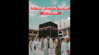 Top 10 things strictly haram in islam#allah #islam#islamic#viral#youtubeshorts#shortsfeed#status