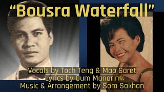 “Bousra Waterfall” by Toch Teng \u0026 Mao Saret w/ English T, Khmer Song ទឹកជ្រោះប៊ូស្រា chanson khmère