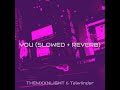 you slowed reverb