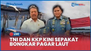 🔴LIVE Sempat Beda Sikap, TNI dan KKP Kini Sepakat untuk Bongkar Pagar Laut di Tangerang