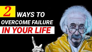 Two Step to Overcome Failure | Albert Einstein | Quotes & Motivation | The Right Writers