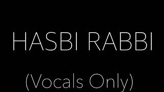 HASBI RABBI PART 4 | VOCALS ONLY | Danish and Dawar Farooq | Best Ramzan Naat 2018