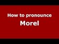 How to pronounce Morel (Argentine Spanish/Argentina) - PronounceNames.com