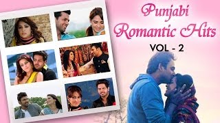 Punjabi Romantic Hits - Volume 2 - Shahid Mallya - Sharry Maan - Jimmy Shergill