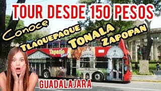 Tours desde $ 150 pesos conoce Guadalajara, Tlaquepaque, Tonala, Zapopan