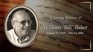 Memorial Service for William "Bill" Baker August 31,1938- May12, 2026
