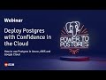 Webinar: How to Use and Deploy Postgres in AWS, Azure or Google Cloud