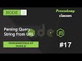 #17 Parsing Query String from URL | Fundamentals of NODE JS | A Complete NODE JS Course
