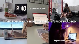 HABITOS QUE TE AYUDARAN A RECUPERAR LA MOTIVACIÓN 🎧 | organización, romantizar tu vida, aesthetic...