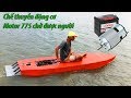 Chế thuyền sử dụng motor 775 giảm tốc chở được người | DIY Porous boat using Motor 775