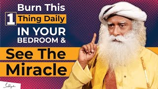 Burn This Every Night in Your Bedroom & See The Miracle | Spiritual Yogi | Sadhguru