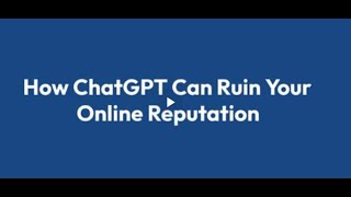 How ChatGPT Can Ruin Damage Your Online Reputation Recover Reputation