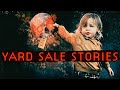 3 More True Scary YARD SALE Stories