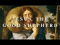 Jesus, the Good Shepherd | Online Worship | He Leadeth Me | Fort Hill UMC