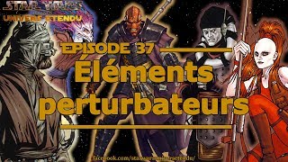 Chronique #37 - Eléments perturbateurs (Star Wars Chroniques, Arc 7)