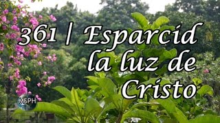 HA62 | Himno 361 | Esparcid la luz de Cristo