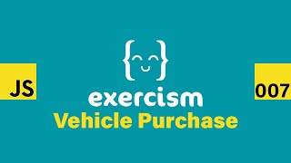 JavaScript on Exercism 007 - Vehicle Purchase