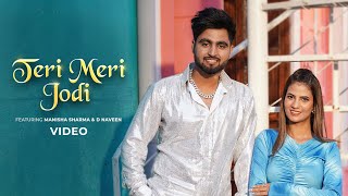Teri Meri Jodi (Official Video) - Manisha Sharma, D Naveen | Deepesh Goyal | New Haryanvi Song 2023