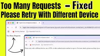 Fix Too Many Request Error Outlook Hotmail Microsoft 365 Login Try With Different Device